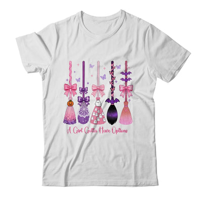 A Girl Gotta Have Options Witch Brooms Coquette Halloween Shirt & Sweatshirt | siriusteestore