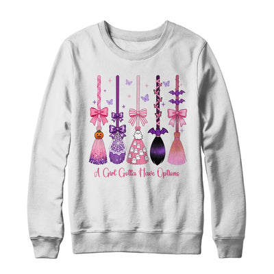A Girl Gotta Have Options Witch Brooms Coquette Halloween Shirt & Sweatshirt | siriusteestore