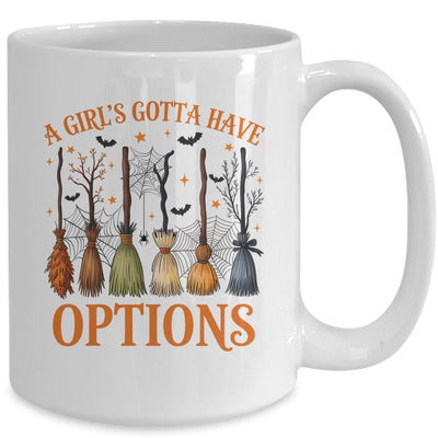 A Girl's Gotta Have Options Funny Broom Witches Halloween Mug | siriusteestore
