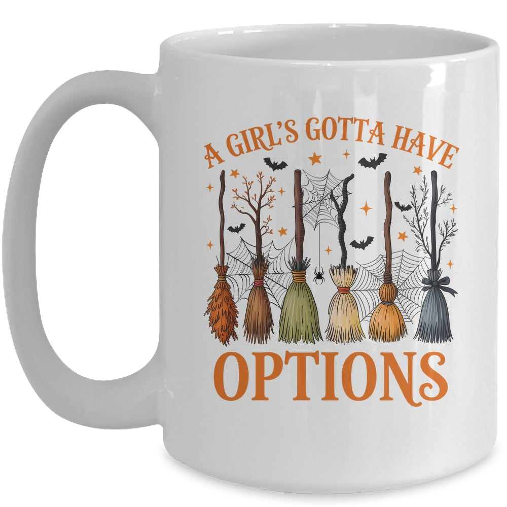 A Girl's Gotta Have Options Funny Broom Witches Halloween Mug | siriusteestore