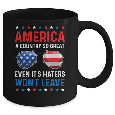 America A Country So Great Even Its Haters Wont Leave Mug | siriusteestore
