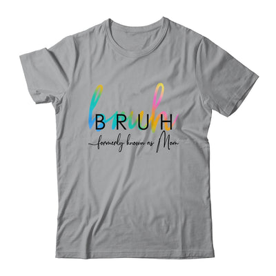 Bruh Formerly Known As Mom Funny Joke Saying Mother Day Shirt & Tank Top | siriusteestore