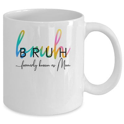 Bruh Formerly Known As Mom Funny Joke Saying Mother Day Mug | siriusteestore