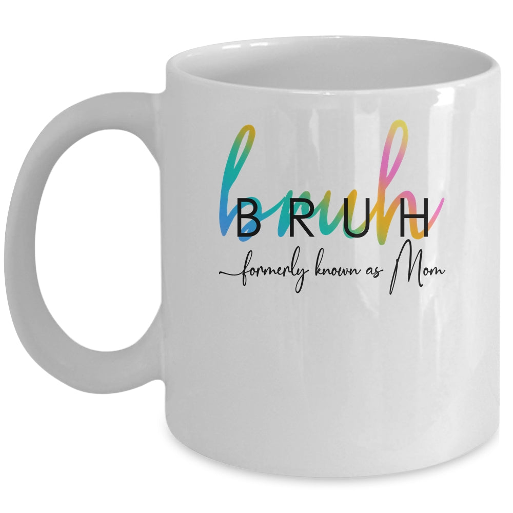 Bruh Formerly Known As Mom Funny Joke Saying Mother Day Mug | siriusteestore
