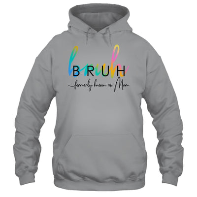 Bruh Formerly Known As Mom Funny Joke Saying Mother Day Shirt & Tank Top | siriusteestore