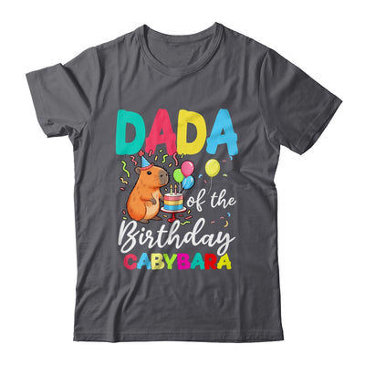 Dada Of The Birthday Capybara Girl Bday Party Family Shirt & Hoodie | siriusteestore
