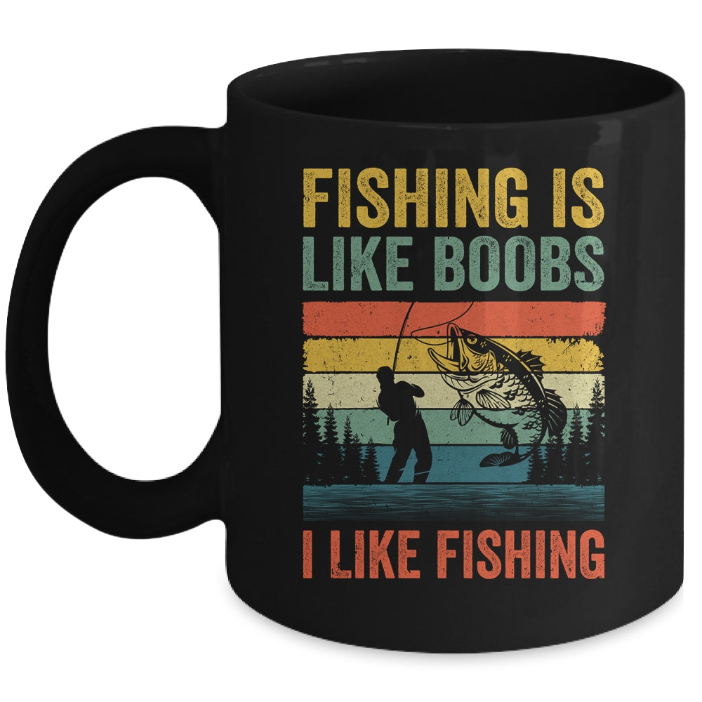 Fishing Is Like Boobs I Like Fishing Design Fisherman Men Mug | siriusteestore