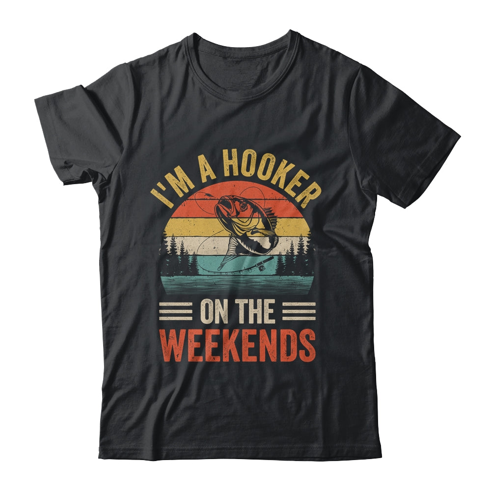 Funny Fishing Vintage I'm A Hooker On The Weekends Bass Fish Shirt & Hoodie | siriusteestore