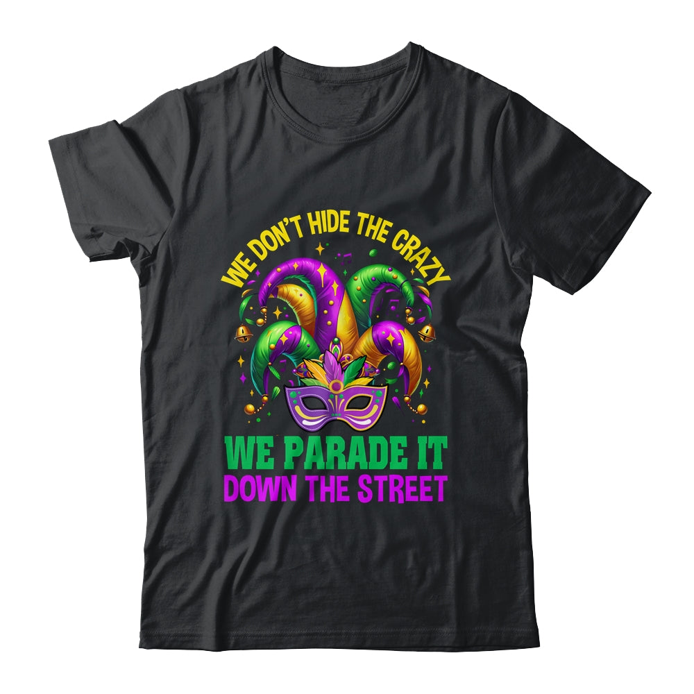 Funny Mardi Gras We Don't Hide Crazy Parade Street Beads Shirt & Tank Top | siriusteestore