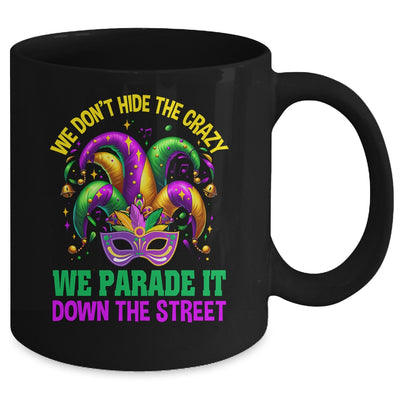 Funny Mardi Gras We Don't Hide Crazy Parade Street Beads Mug | siriusteestore