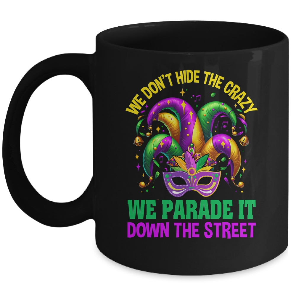 Funny Mardi Gras We Don't Hide Crazy Parade Street Beads Mug | siriusteestore