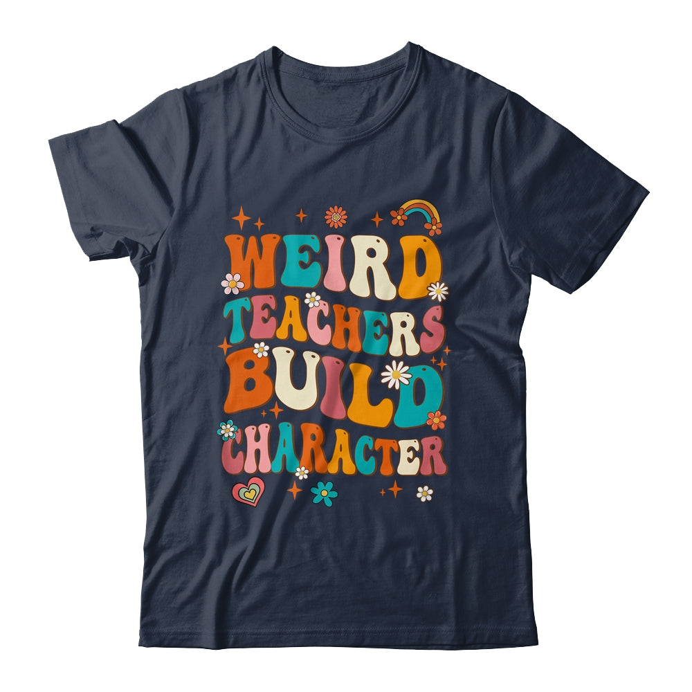 Funny Teacher Sayings Weird Teachers Build Character Women Shirt & Hoodie | siriusteestore