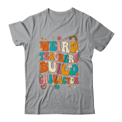 Funny Teacher Sayings Weird Teachers Build Character Women Shirt & Hoodie | siriusteestore
