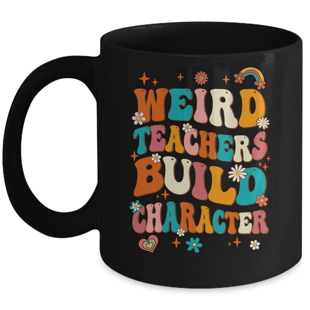 Funny Teacher Sayings Weird Teachers Build Character Women Mug | siriusteestore