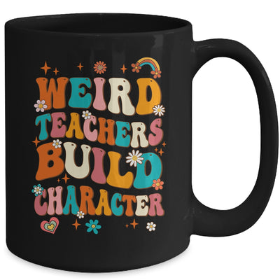 Funny Teacher Sayings Weird Teachers Build Character Women Mug | siriusteestore