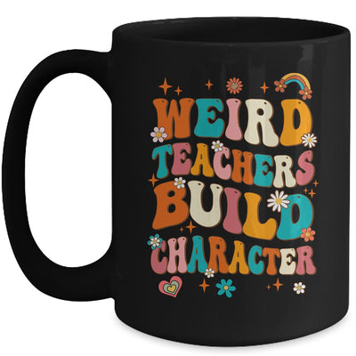 Funny Teacher Sayings Weird Teachers Build Character Women Mug | siriusteestore