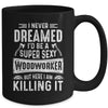 Funny Woodworking Mens Womens Woodworking Wood Worker Mug | siriusteestore