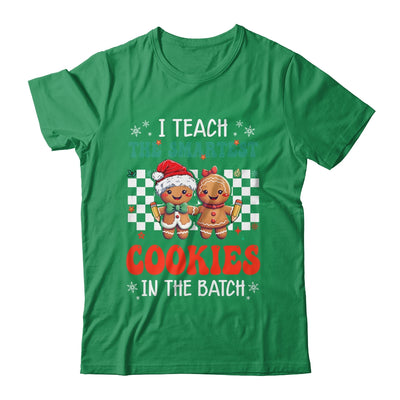 I Teach The Smartest Cookies In The Batch Teacher Christmas Shirt & Sweatshirt | siriusteestore