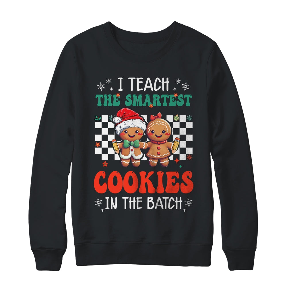 I Teach The Smartest Cookies In The Batch Teacher Christmas Shirt & Sweatshirt | siriusteestore