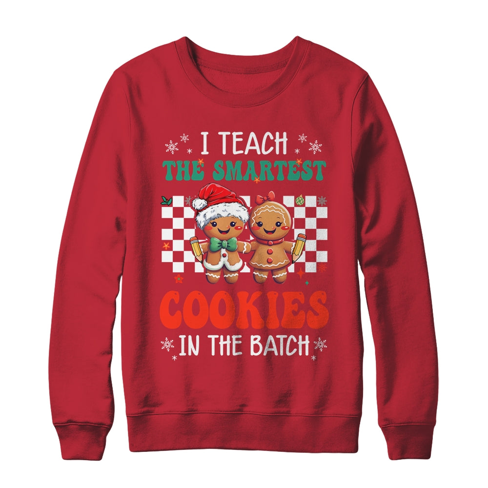 I Teach The Smartest Cookies In The Batch Teacher Christmas Shirt & Sweatshirt | siriusteestore