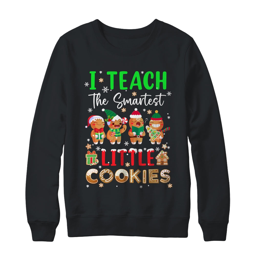 I Teach The Smartest Little Cookies Teacher Christmas Shirt & Sweatshirt | siriusteestore
