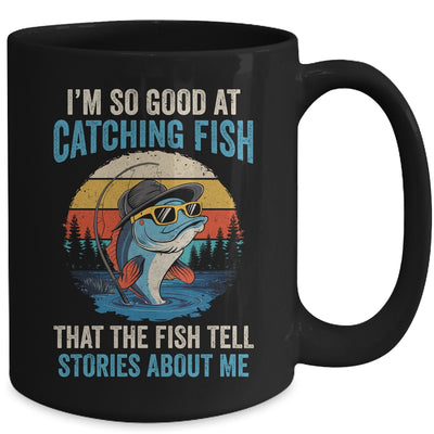I'm So Good At Catching Fish That The Fish Tell Stories Mug | siriusteestore