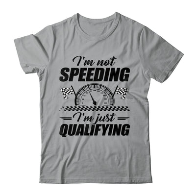 Im Not Speeding Im Just Qualifying Car Racing Girls Mom Shirt & Tank Top | siriusteestore