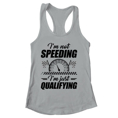 Im Not Speeding Im Just Qualifying Car Racing Girls Mom Shirt & Tank Top | siriusteestore