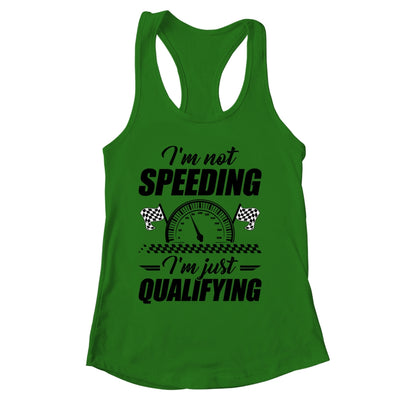 Im Not Speeding Im Just Qualifying Car Racing Girls Mom Shirt & Tank Top | siriusteestore