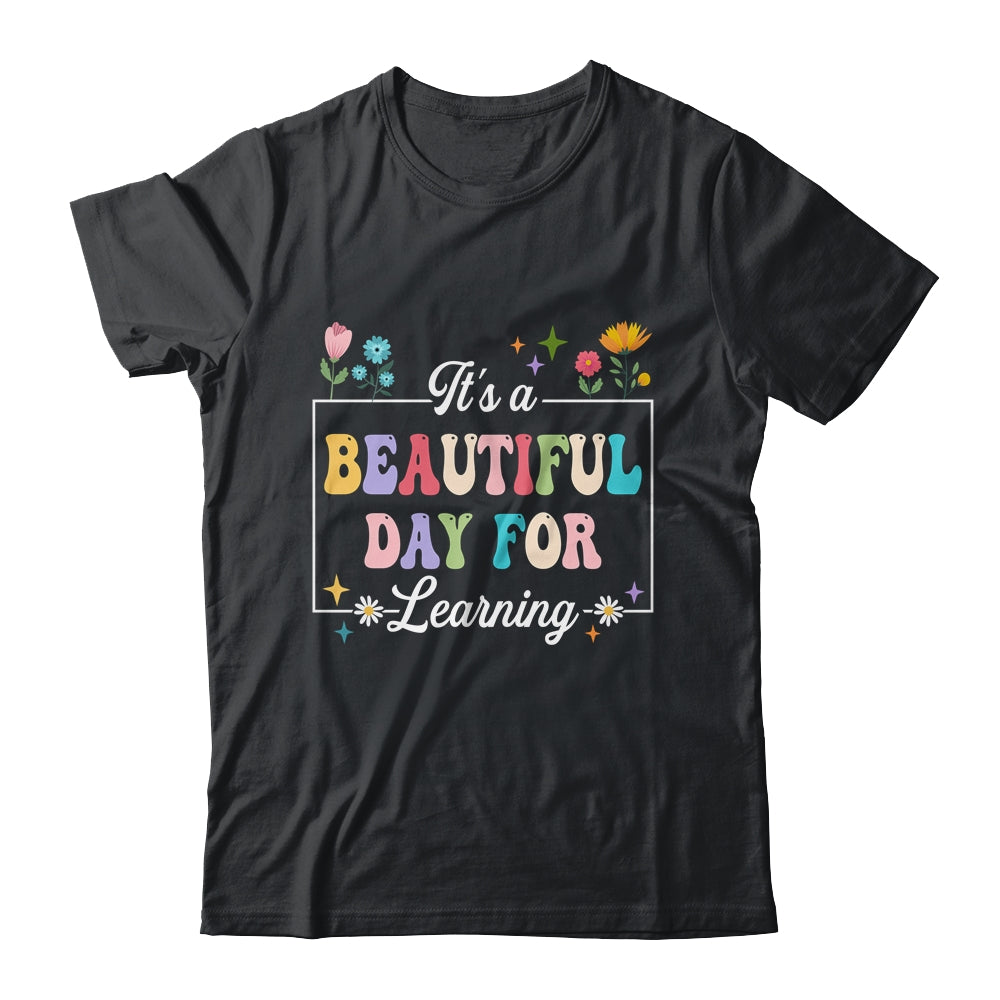 It's A Beautiful Day For Learning Teacher Students Women Shirt & Hoodie | siriusteestore