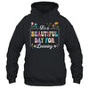 It's A Beautiful Day For Learning Teacher Students Women Shirt & Hoodie | siriusteestore