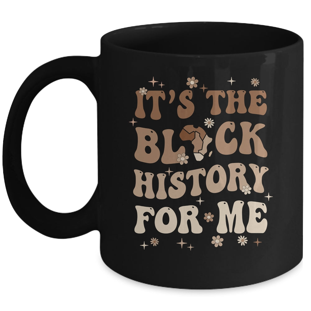 It's The Black History For Me History Month Melanin Girl Mug | siriusteestore