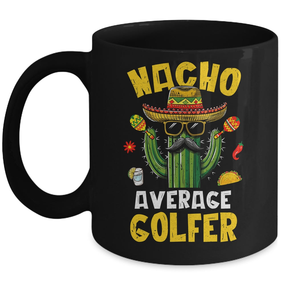 Nacho Average Golfer Funny Golfing Goft Hilarious Joke Humor Mug | siriusteestore