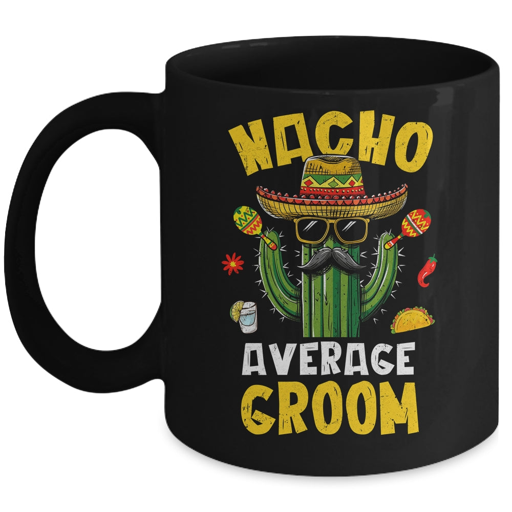 Nacho Average Groom Funny Best Husband Hilarious Joke Humor Mug | siriusteestore