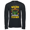 Nacho Average Teacher Funny Teacher Hilarious Joke Humor Shirt & Hoodie | siriusteestore