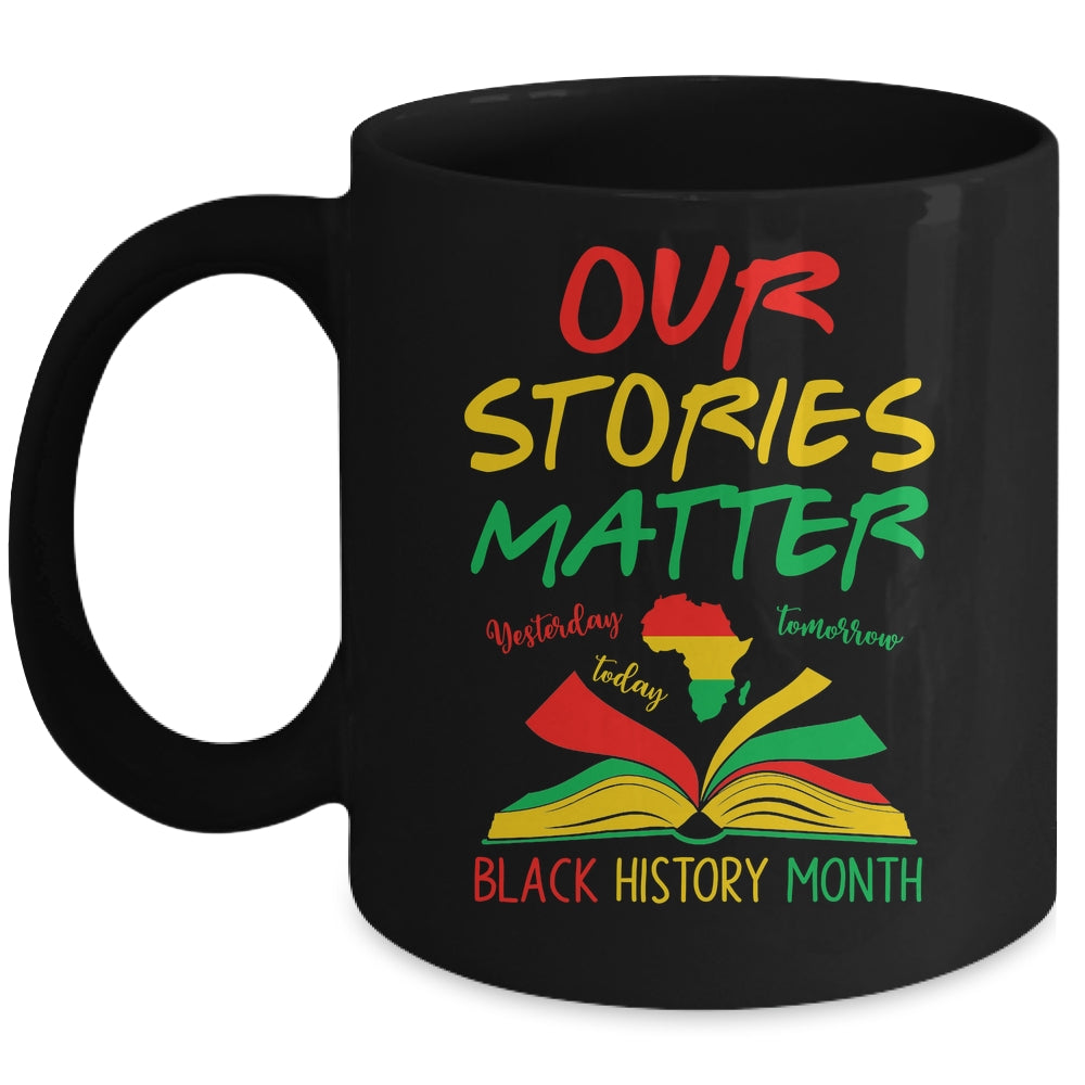 Our Stories Matter Black History Month Inspirational Saying Mug | siriusteestore