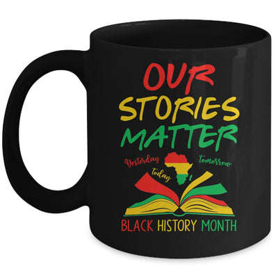 Our Stories Matter Black History Month Inspirational Saying Mug | siriusteestore