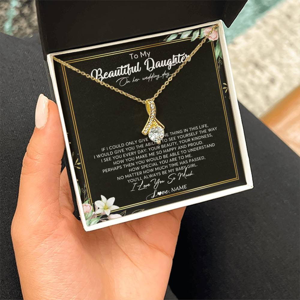 Alluring Beauty Necklace 18K Yellow Gold Finish | Personalized To My Beautiful Daughter Necklace From Mom I Could Give You One Thing In Life Daughter Wedding Day Bride Jewelry Customized Gift Box Message Card | siriusteestore