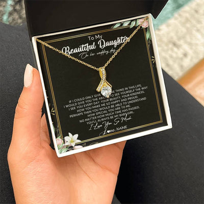 Alluring Beauty Necklace 18K Yellow Gold Finish | Personalized To My Beautiful Daughter Necklace From Mom I Could Give You One Thing In Life Daughter Wedding Day Bride Jewelry Customized Gift Box Message Card | siriusteestore