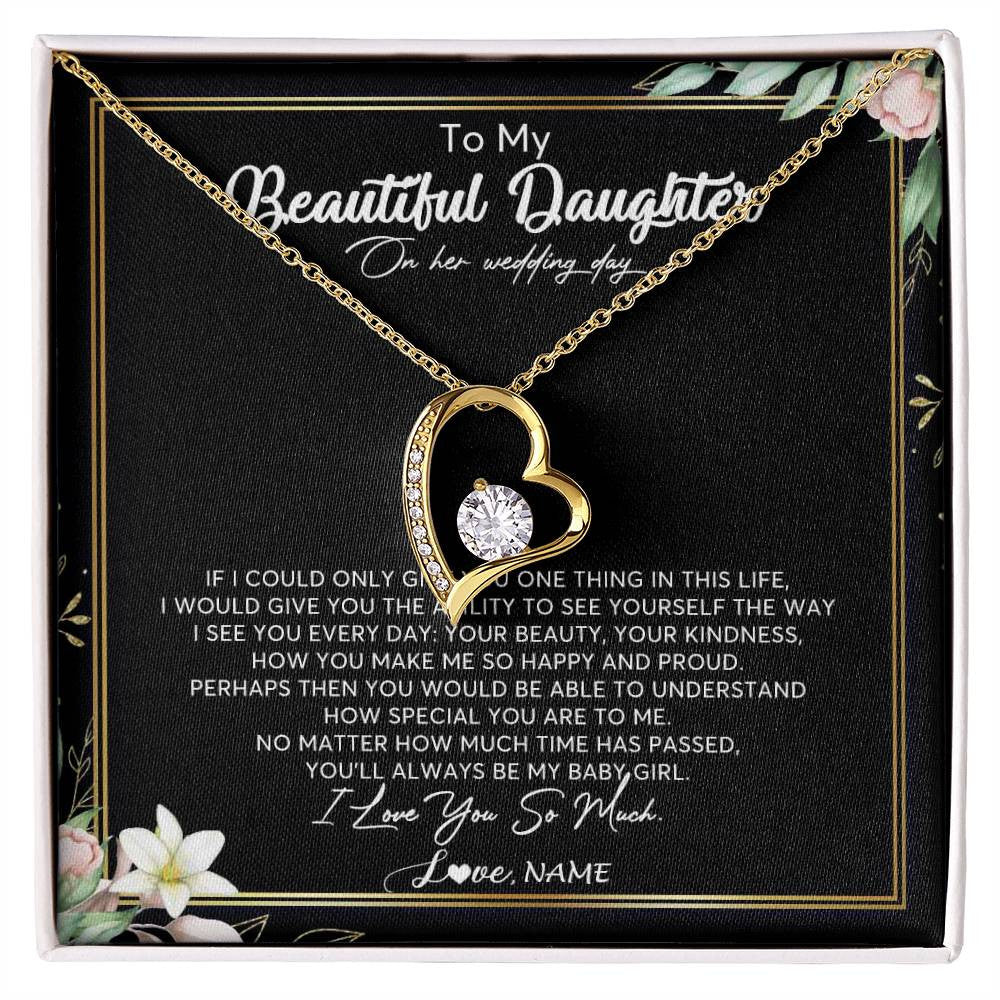 Forever Love Necklace 18K Yellow Gold Finish | Personalized To My Beautiful Daughter Necklace From Mom I Could Give You One Thing In Life Daughter Wedding Day Bride Jewelry Customized Gift Box Message Card | siriusteestore
