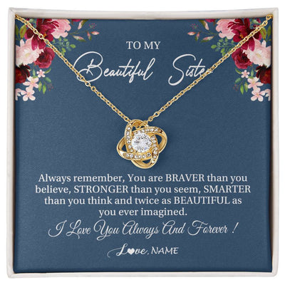 Love Knot Necklace 18K Yellow Gold Finish | Personalized To My Beautiful Sister Necklace From Sister Brother Braver Stronger Smarter Sister Pendant Jewelry Birthday Christmas Customized Message Card | siriusteestore