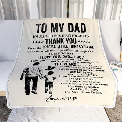Personalized To My Dad Blanket From Son For All The Times That I Forgot To Thank You Dad Birthday Fathers Day Christmas Customized Fleece Blanket | siriusteestore