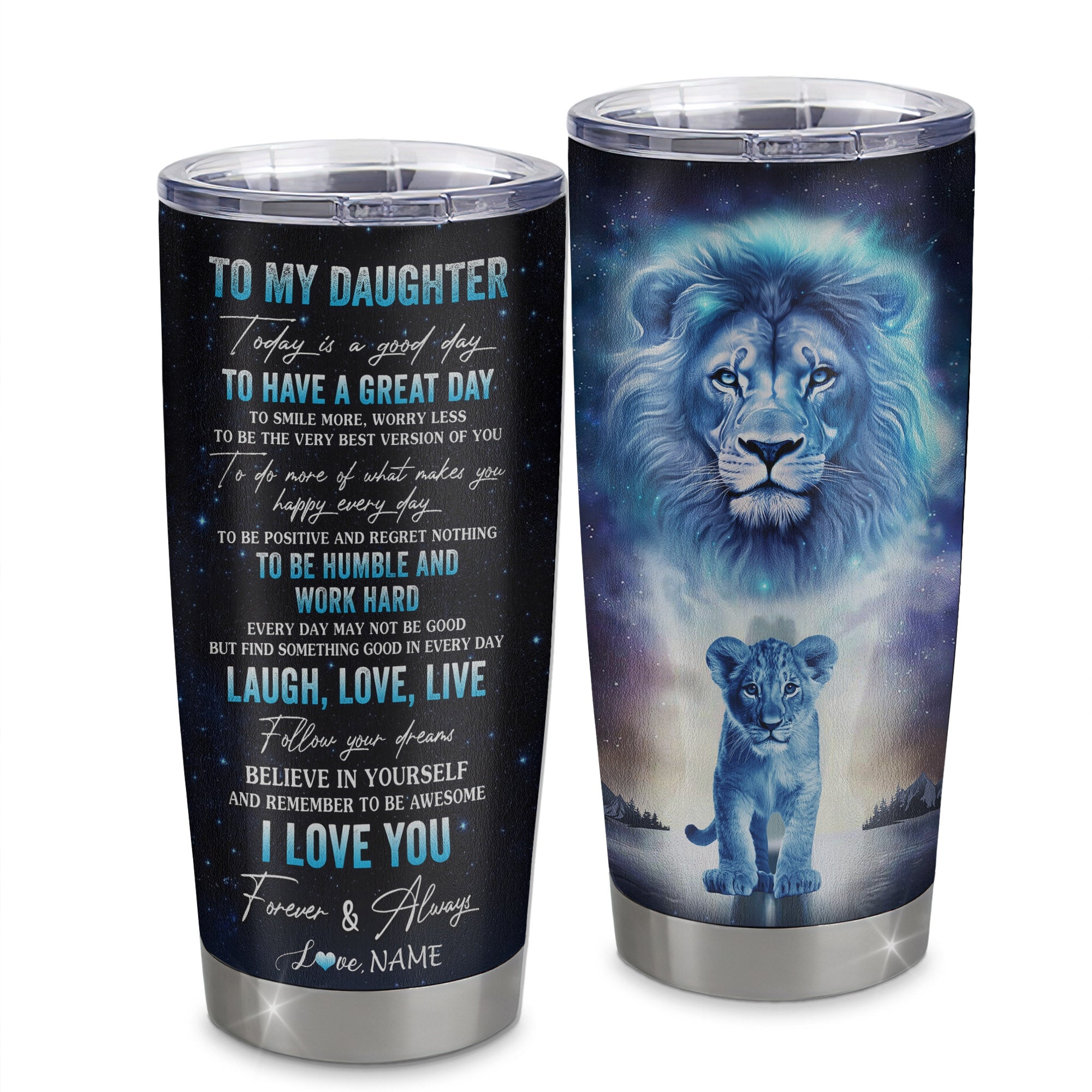 Personalized To My Daughter Lion From Dad Father Stainless Steel Tumbler Cup Every Day Laugh Love Live Daughter Birthday Graduation Christmas Travel Mug | siriusteestore