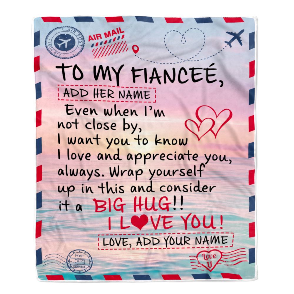 Personalized To My Fiancee Blanket Letter Mail To Fiancee For Her Gifts Happy Birthday Gifts Anniversary Valentines Day Christmas Fleece Throw Blanket | siriusteestore