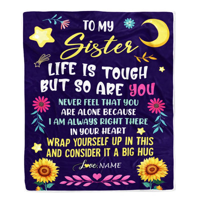 Personalized To My Sister Blanket From Brother Life Is Tough But So Are You Sister Birthday Celebrating Graduation Christmas Customized Gift Fleece Blanket | siriusteestore