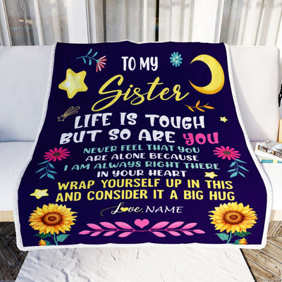 Personalized To My Sister Blanket From Brother Life Is Tough But So Are You Sister Birthday Celebrating Graduation Christmas Customized Gift Fleece Blanket | siriusteestore