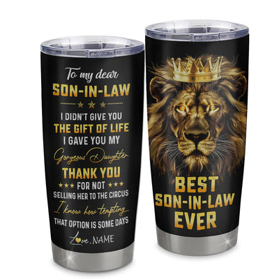 Personalized To My Son In Law From Mom Mother In Law Stainless Steel Tumbler Cup I Didn't Give You The Gift Of Life Lion Son In Law Birthday Christmas Travel Mug | siriusteestore