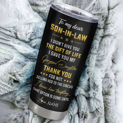 Personalized To My Son In Law From Mom Mother In Law Stainless Steel Tumbler Cup I Didn't Give You The Gift Of Life Lion Son In Law Birthday Christmas Travel Mug | siriusteestore
