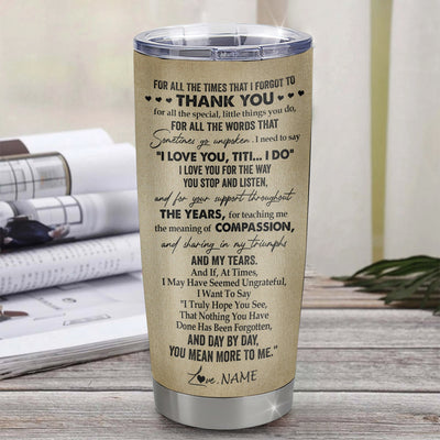 Personalized To My Titi Tumbler From Nephew Stainless Steel Cup For All The Times That I Forgot To Thank You Titi Birthday Mothers Day Christmas Travel Mug | siriusteestore