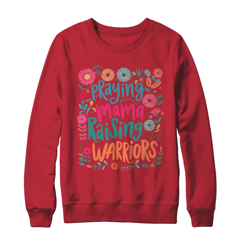 Praying Mama Raising Warriors Christian Mom Boho Floral Shirt & Sweatshirt | siriusteestore